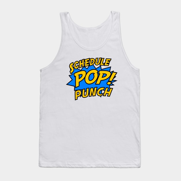 SchedulePop Punch! Tank Top by SchedulePop